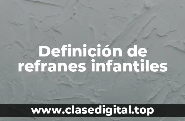 Definición de refranes infantiles