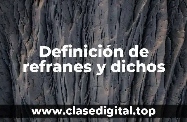 Definición de refranes y dichos