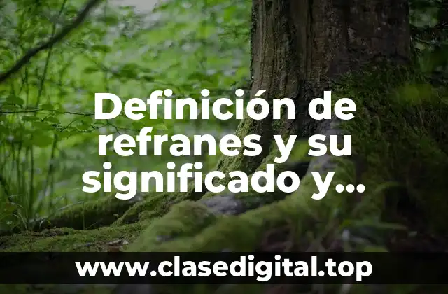 Diferencia entre refranes y proverbios