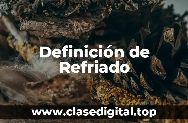 Definición técnica de Refriado