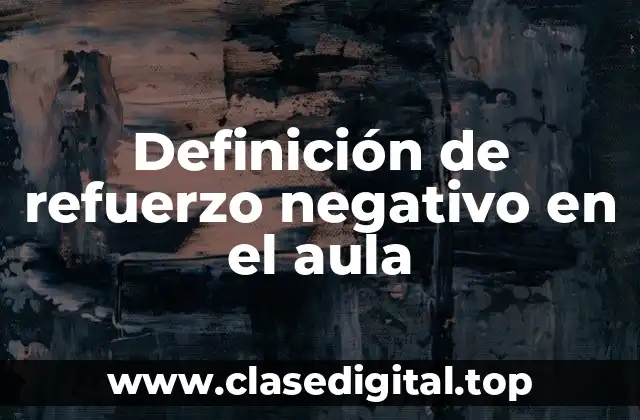 Definición de refuerzo negativo en el aula