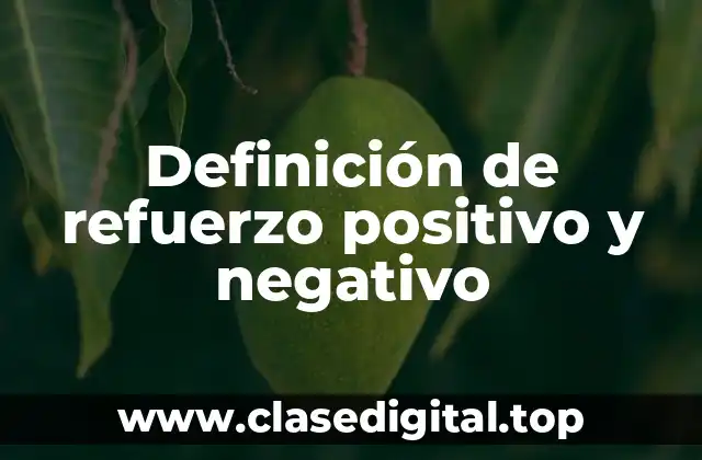 Definición de refuerzo positivo y negativo