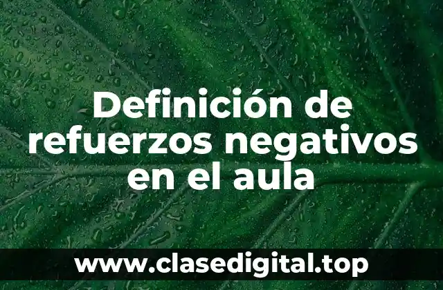 Definición de refuerzos negativos en el aula