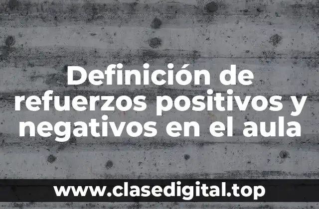 Ejemplos de refuerzos positivos en el aula