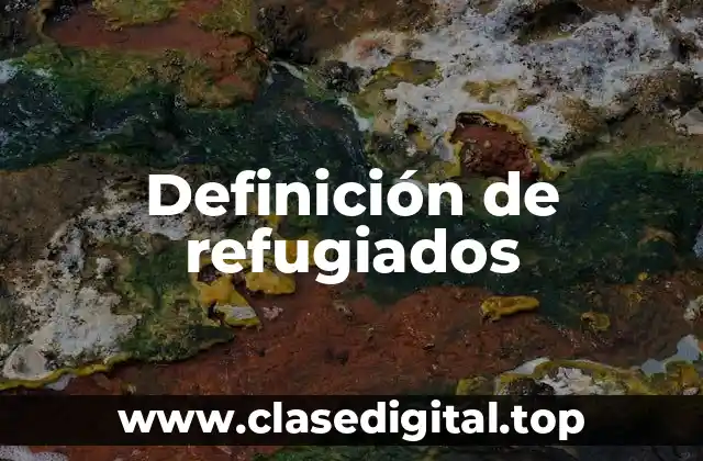 Definición de refugiados