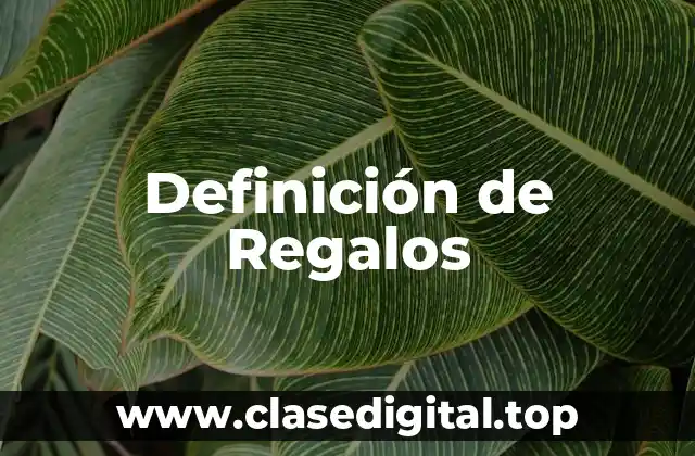 Definición de Regalos