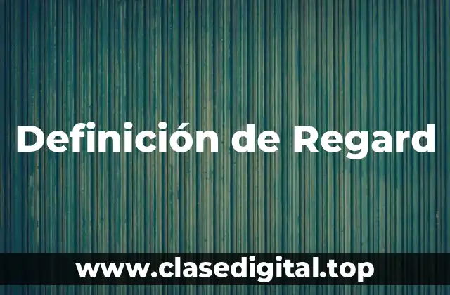 Definición de Regard