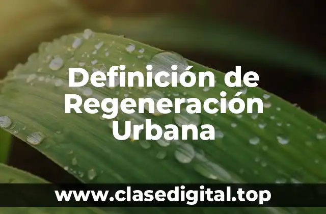Definición de Regeneración Urbana