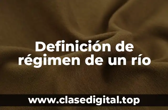 Definición de régimen de un río