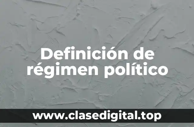 Definición de régimen político