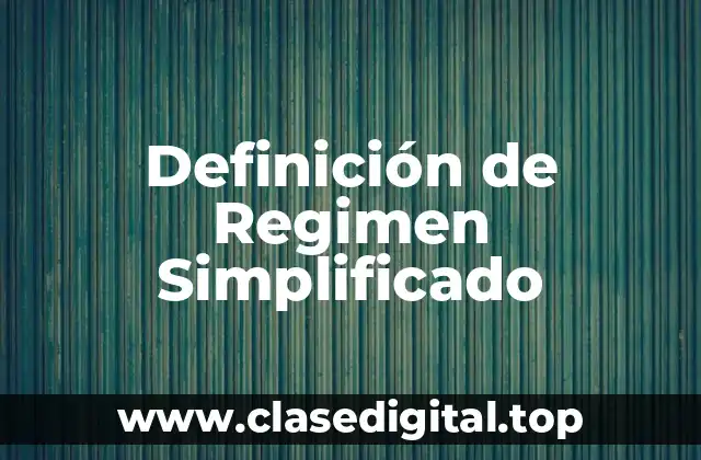 Definición de Regimen Simplificado