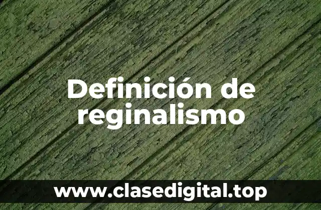 Definición de reginalismo