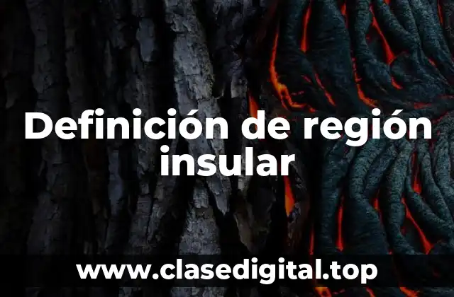 Definición técnica de región insular