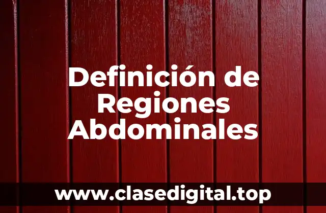 Definición de Regiones Abdominales