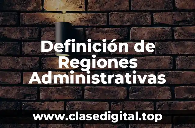 Definición de Regiones Administrativas