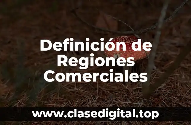 Definición de Regiones Comerciales