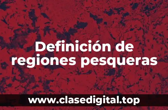 Definición de regiones pesqueras