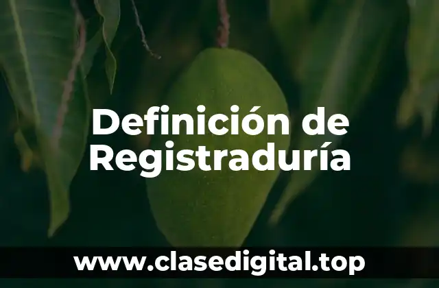 Definición de Registraduría