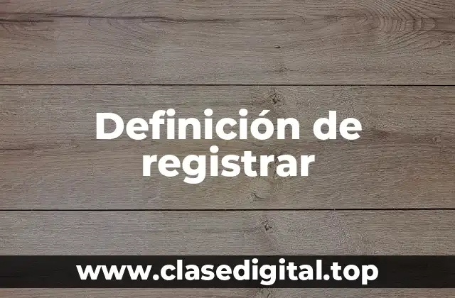 Definición técnica de registrar