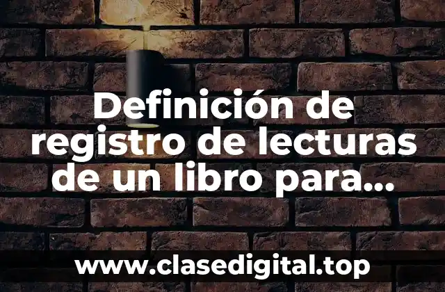 Definición de registro de lecturas de un libro para primaria