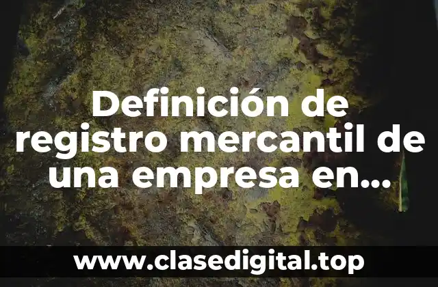 Definición de registro mercantil de una empresa en Venezuela