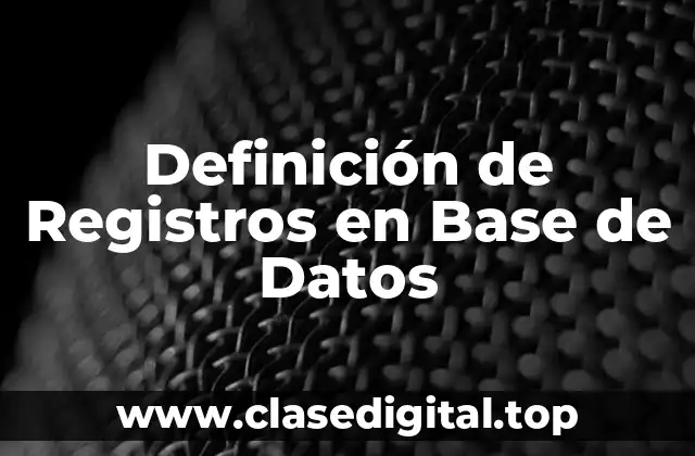Definición de Registros en Base de Datos