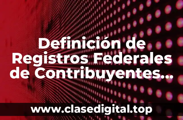 Ejemplos de Registros Federales de Contribuyentes de Empresas con Homoclave