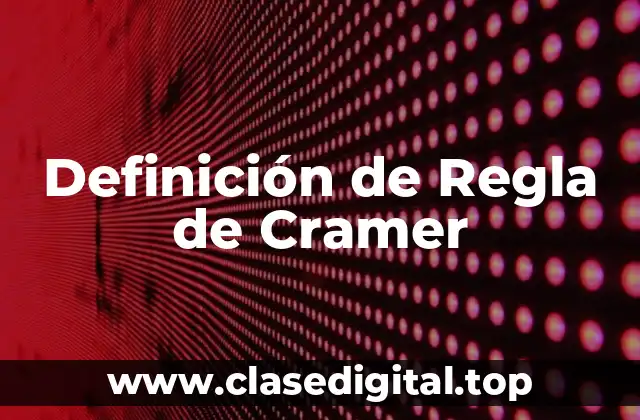 Definición de Regla de Cramer