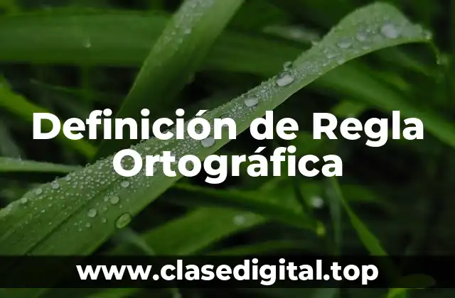 Definición de Regla Ortográfica