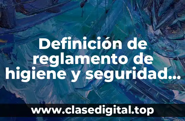 Ejemplos de reglamento de higiene y seguridad en el hogar