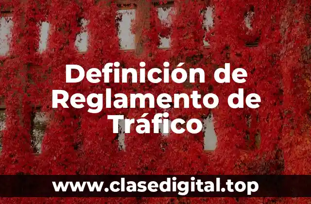 Definición de Reglamento de Tráfico