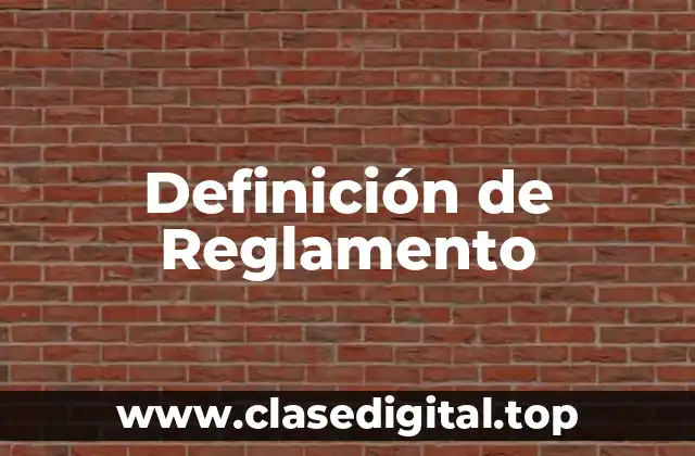 Definición de Reglamento