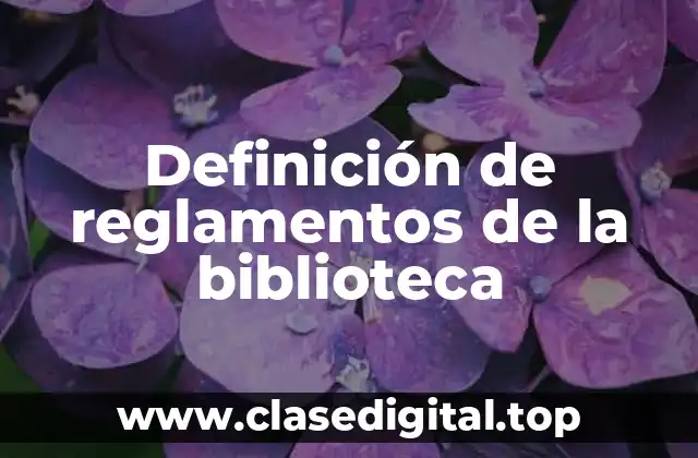 Definición de reglamentos de la biblioteca