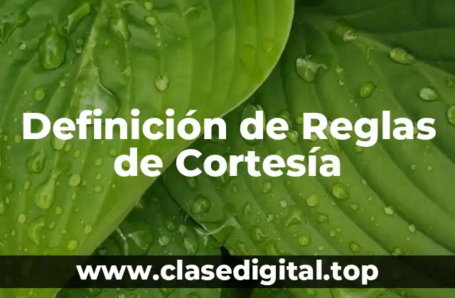 Definición Técnica de Reglas de Cortesía