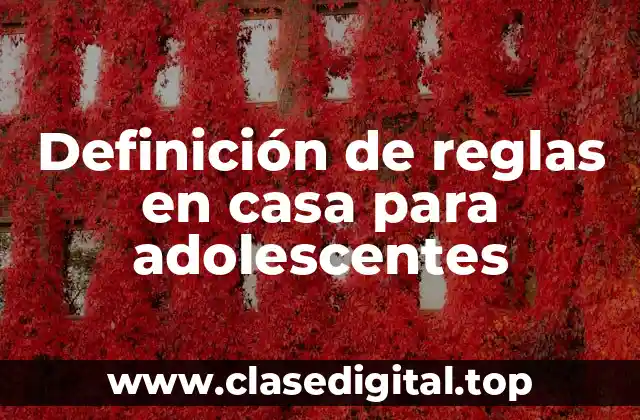 Definición de reglas en casa para adolescentes