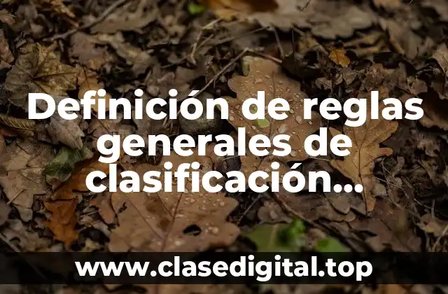 Definición de reglas generales de clasificación arancelaria