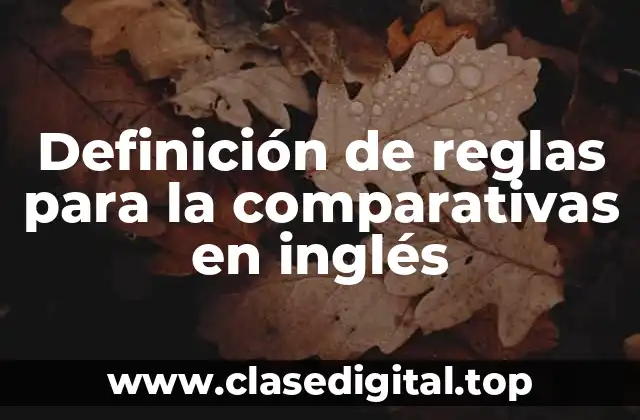 Definición de reglas para la comparativas en inglés