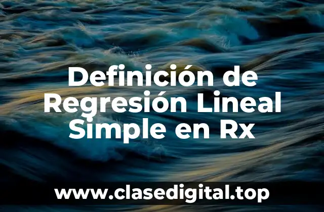 Definición de Regresión Lineal Simple en Rx
