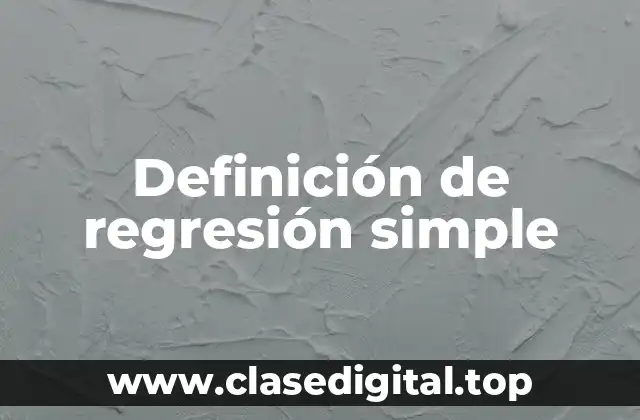 Definición de regresión simple