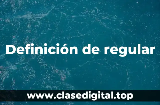 Definición de regular