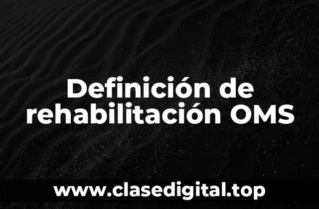 Definición técnica de rehabilitación