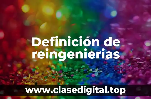 Definición de reingenierias
