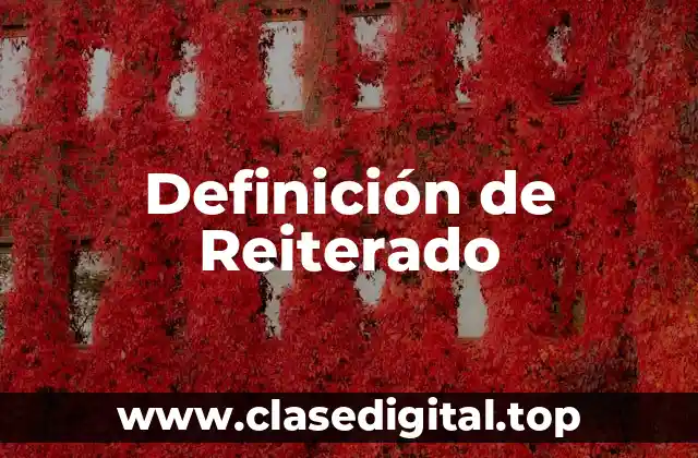 Definición de Reiterado