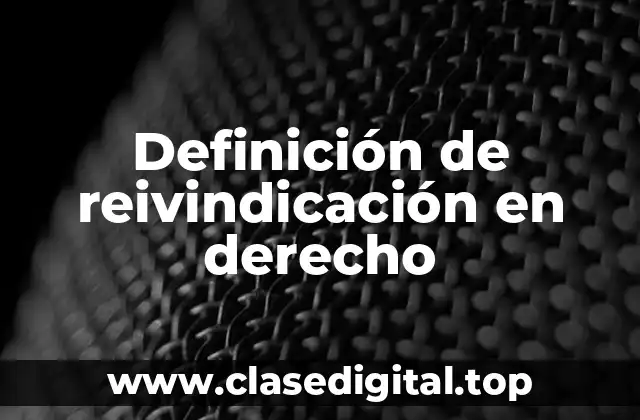 Definición de reivindicación en derecho