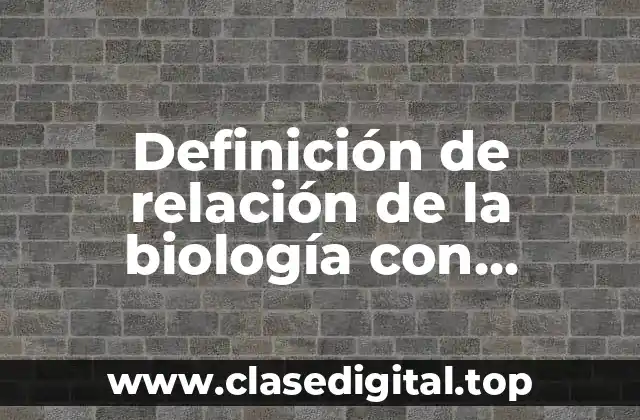 Definición de relación de la biología con matemáticas