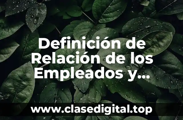 Definición de Relación de los Empleados y Sindicalizados