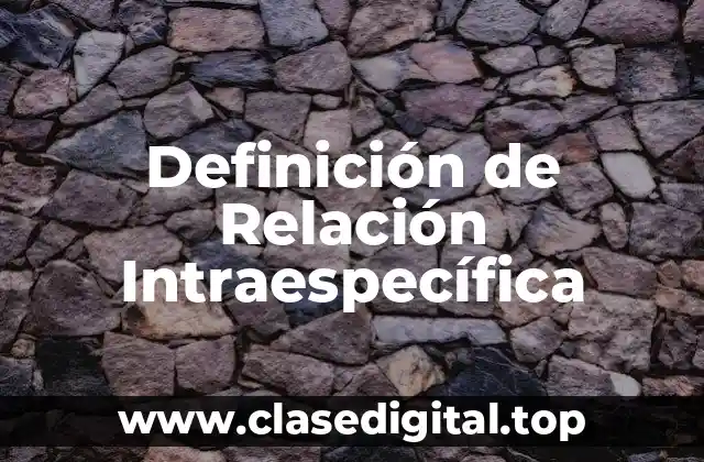 Definición técnica de Relación Intraespecífica