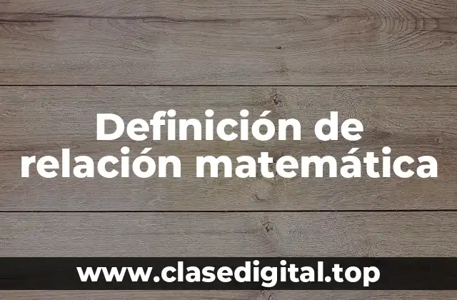 Definición de relación matemática