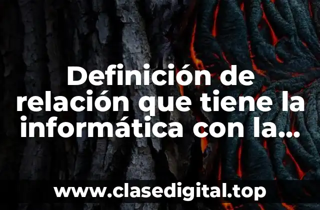 Ejemplos de relación que tiene la informática con la biología