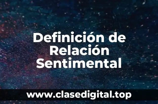 Definición de Relación Sentimental